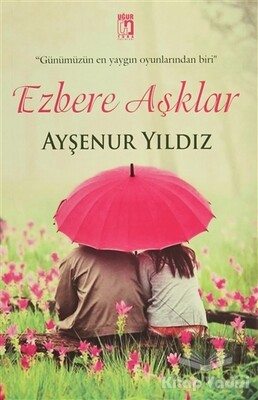 Ezbere Aşklar - Uğur Tuna Yayınları