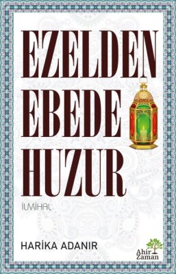 Ezelden Ebede Huzur - Ahir Zaman Yayınları