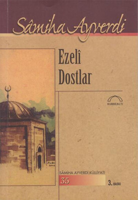 Ezeli Dostlar - Kubbealtı Neşriyatı Yayıncılık