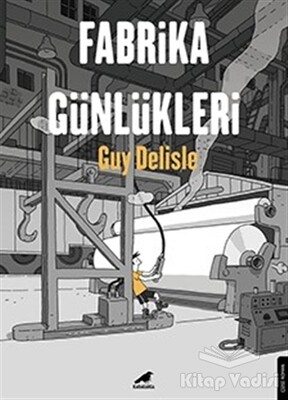 Fabrika Günlükleri - Kara Karga Yayınları