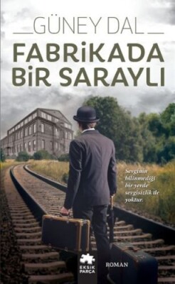 Fabrikada Bir Saraylı - Eksik Parça Yayınları