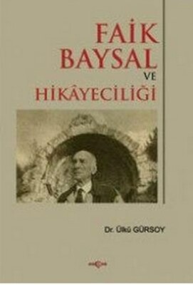 Faik Baysal ve Hikayeciliği - Akçağ Yayınları