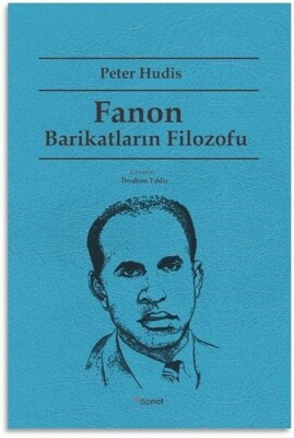 Fanon Barikatların Filozofu - Dipnot Yayınları
