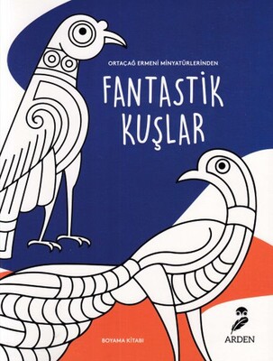 Fantastik Kuşlar Boyama Kitabı - Arden Yayınları