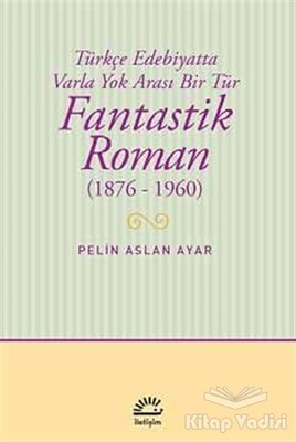 Fantastik Roman (1876-1960) - İletişim Yayınları