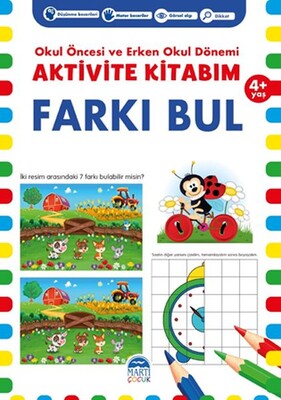 Farkı Bul 4+ Yaş - Okul Öncesi ve Erken Okul Dönemi Aktivite Kitabım - Martı Yayınları