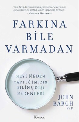Farkına Bile Varmadan - Koridor Yayıncılık