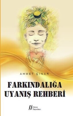 Farkındalığa Uyanış Rehberi - Gürer Yayınları