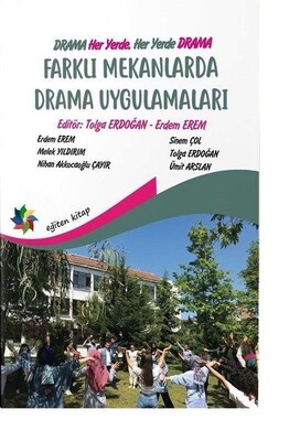 Farklı Mekanlarda Drama Uygulamaları - Eğiten Kitap