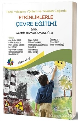 Farklı Yaklaşım, Yöntem ve Teknikler Işığında Etkinliklerle Çevre Eğitimi - Eğiten Kitap