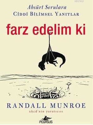 Farz Edelim Ki Absürt Sorulara Ciddi Blimsel Yanıtlar - 1