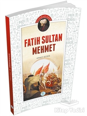 Fatih Sultan Mehmet - Maviçatı Yayınları