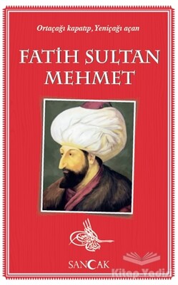 Fatih Sultan Mehmet - Sancak Yayınları