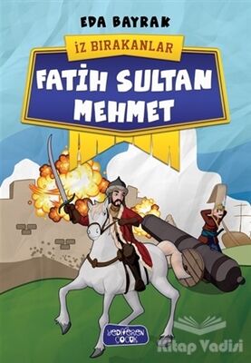 Fatih Sultan Mehmet - İz Bırakanlar - 1