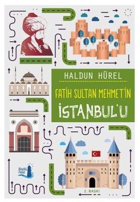 Fatih Sultan Mehmet'in İstanbul'u - Büyülü Fener Yayınları