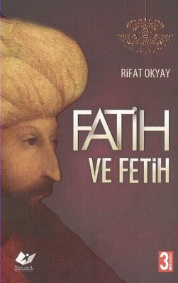 Fatih ve Fetih - Yeni Asya Neşriyat