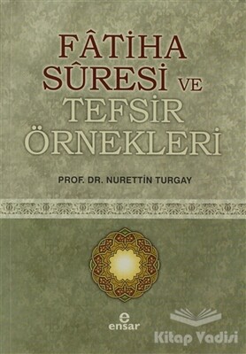 Fatiha Suresi ve Tefsir Örnekleri - Ensar Neşriyat