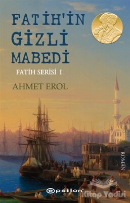 Fatih’in Gizli Mabedi - Epsilon Yayınları