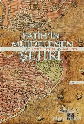 Fatih’in Müjdelenen Şehri - Küre Yayınları