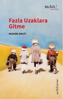 Fazla Uzaklara Gitme - Muhit Kitap