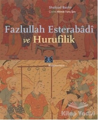 Fazlullah Esterabadi ve Hurufilik - Kitap Yayınevi