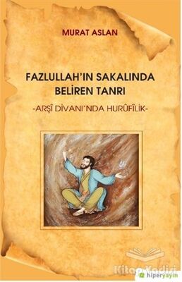 Fazlullah'ın Sakalında Beliren Tanrı - 1