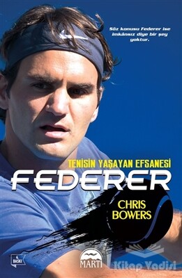 Federer - Tenisin Yaşayan Efsanesi - Martı Yayınları