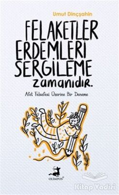 Felaketler Erdemleri Sergileme Zamanıdır. - 1