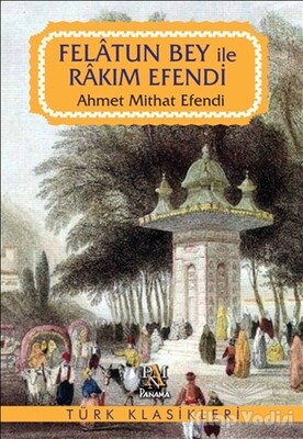 Felatun Bey ile Rakım Efendi - Panama Yayıncılık