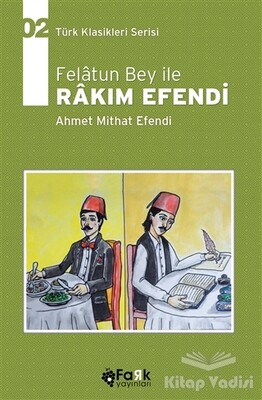 Felatun Bey İle Rakım Efendi - Fark Yayınları