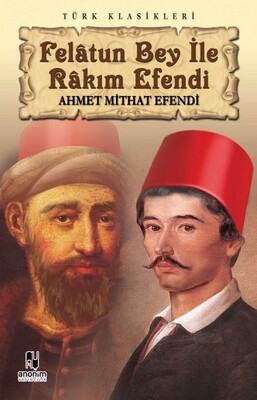 Felatun Bey ile Rakım Efendi - Anonim Yayınları