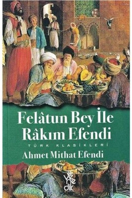 Felatun Bey ile Rakım Efendi - Venedik Yayınları