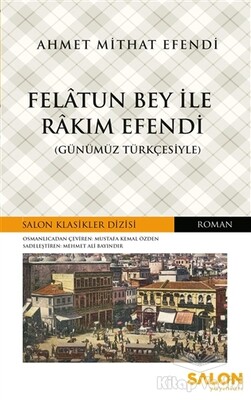 Felatun Bey ile Rakım Efendi (Günümüz Türkçesiyle) - Salon Yayınları