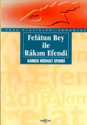 Felatun Bey ile Rakım Efendi - Akçağ Yayınları