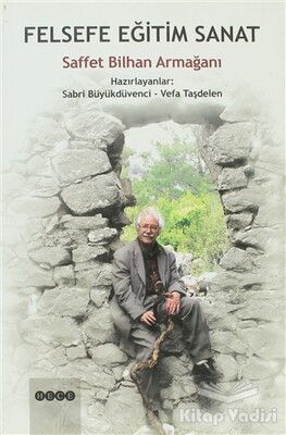 Felsefe Eğitim Sanat Saffet Bilhan Armağanı - Hece Yayınları