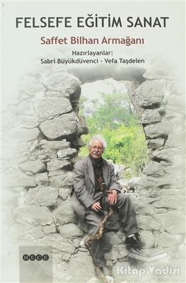 Felsefe Eğitim Sanat Saffet Bilhan Armağanı - 1