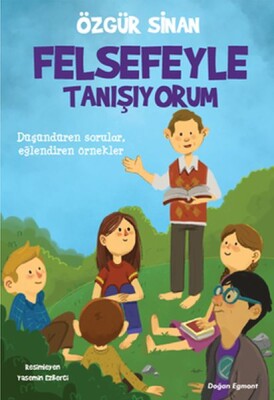 Felsefe İle Tanışıyorum - Doğan Egmont