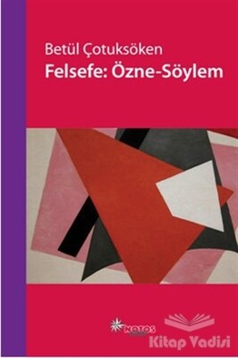 Felsefe: Özne - Söylem - Notos Kitap