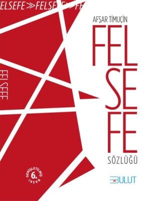 Felsefe Sözlüğü - Bulut Yayınları