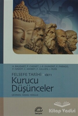 Felsefe Tarihi Cilt 1: Kurucu Düşünceler - İletişim Yayınları