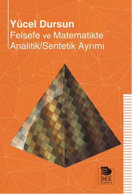 Felsefe ve Matematikte Analitik/Sentetik Ayrımı - İmge Kitabevi Yayınları