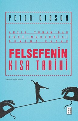 Felsefenin Kısa Tarihi - Ketebe Yayınları