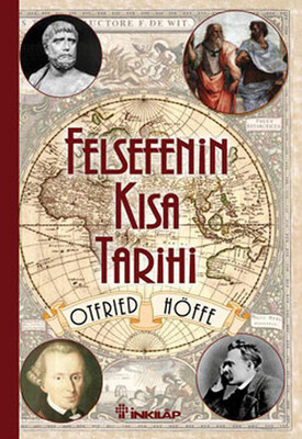 Felsefenin Kısa Tarihi (Otfried Höffe) - İnkılap Kitabevi