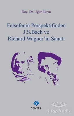 Felsefenin Perspektifinden J. S. Bach ve Richard Wagner'in Sanatı - 1