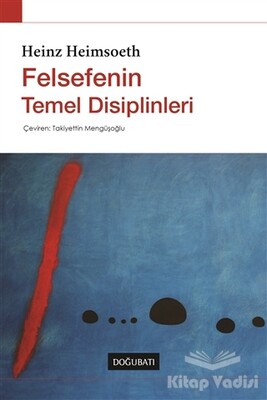 Felsefenin Temel Disiplinleri - Doğu Batı Yayınları