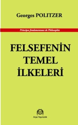 Felsefenin Temel İlkeleri - Arya Yayıncılık