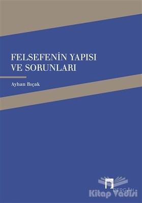 Felsefenin Yapısı ve Sorunları - Dergah Yayınları