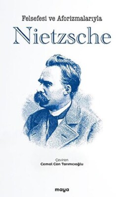 Felsefesi ve Aforizmalarıyla Nietzsche - Maya Kitap