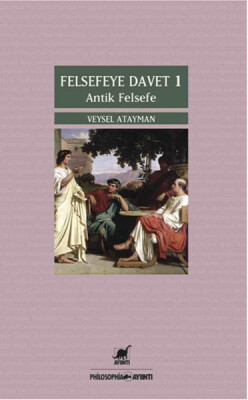 Felsefeye Davet 1 - Antik Felsefe - Ayrıntı Yayınları