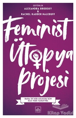 Feminist Ütopya Projesi - İthaki Yayınları